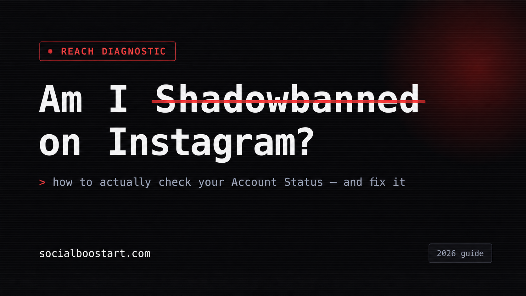 Instagram Shadowban in 2026: How to Check and Fix It